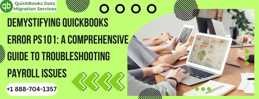 Demystifying QuickBooks Error PS101: A Comprehensive Guide to Troubleshooting Payroll Issues