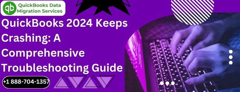 QuickBooks 2024 Keeps Crashing: A Comprehensive Troubleshooting Guide