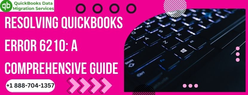 Resolving QuickBooks Error 6210: A Comprehensive Guide