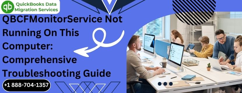 QBCFMonitorService Not Running On This Computer: Comprehensive Troubleshooting Guide